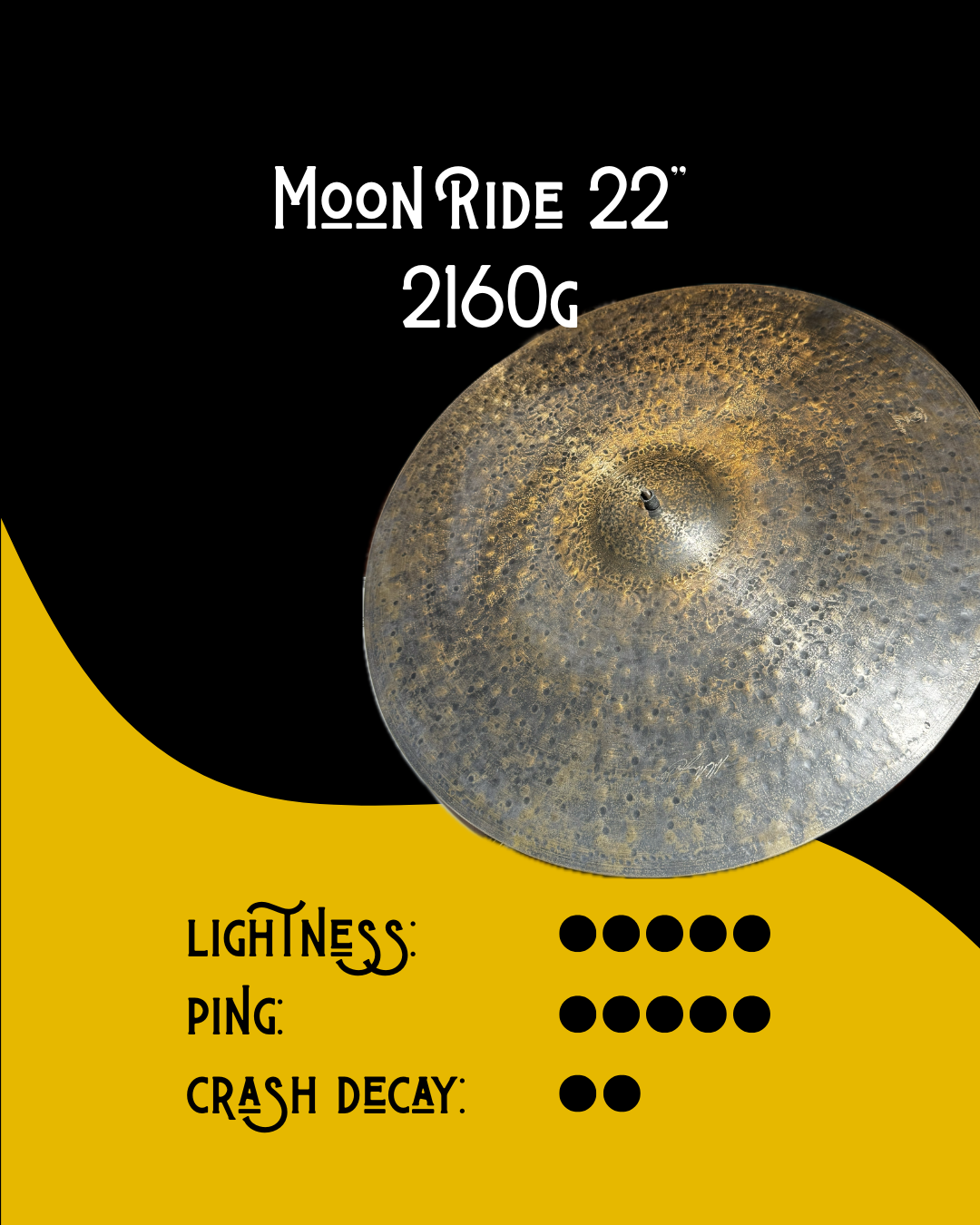 Moon Ride paper thin 22" - 2160g